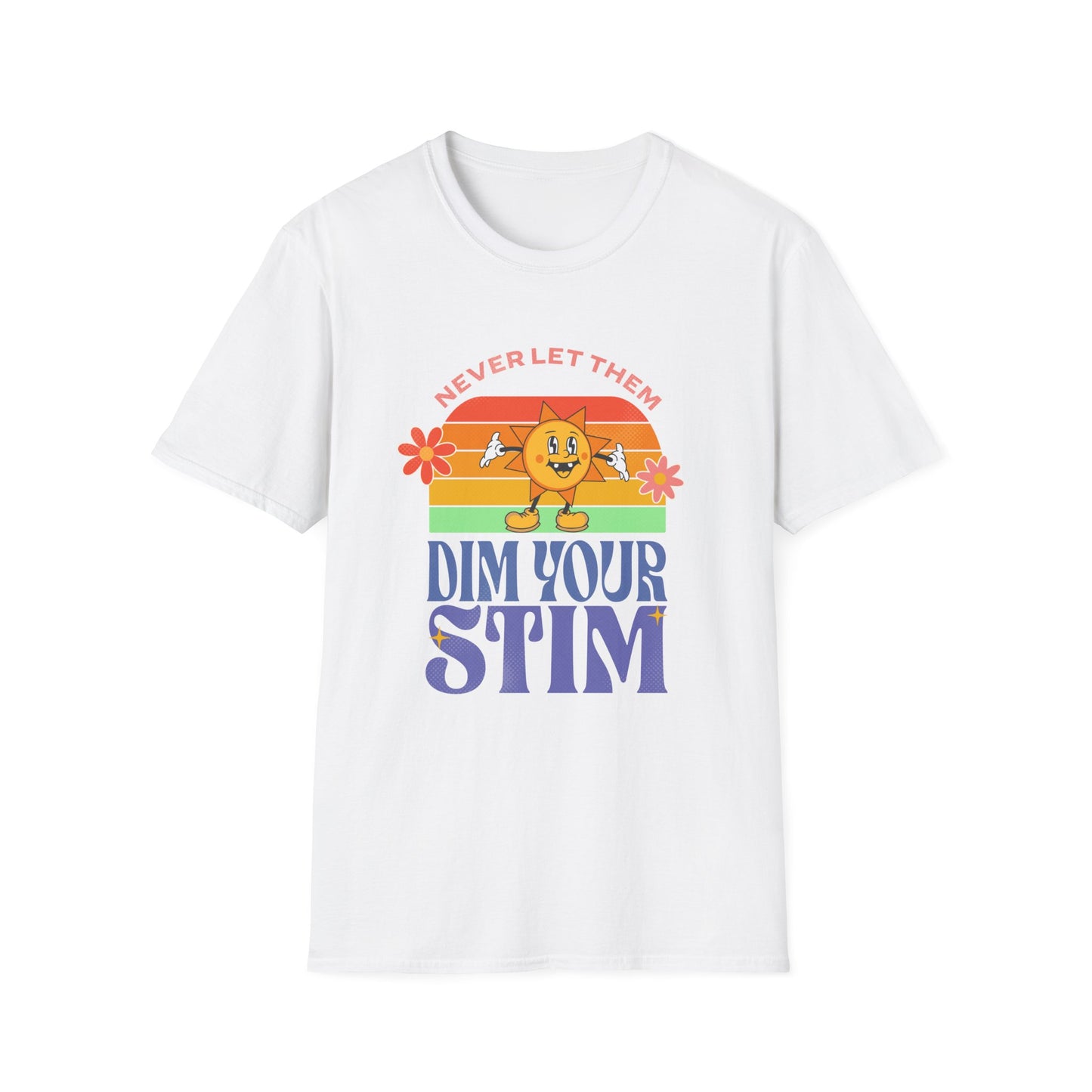 "Never Dim Your Stim" - Unisex Softstyle T-Shirt