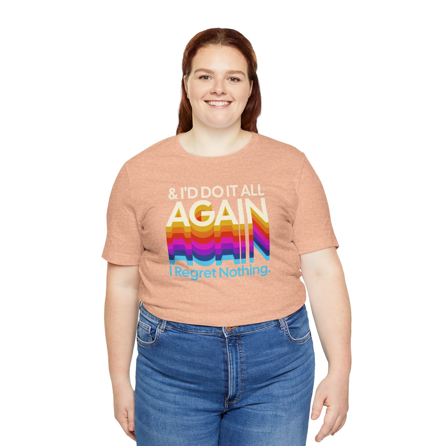"I Regret Nothing" - Unisex Jersey Short Sleeve Tee
