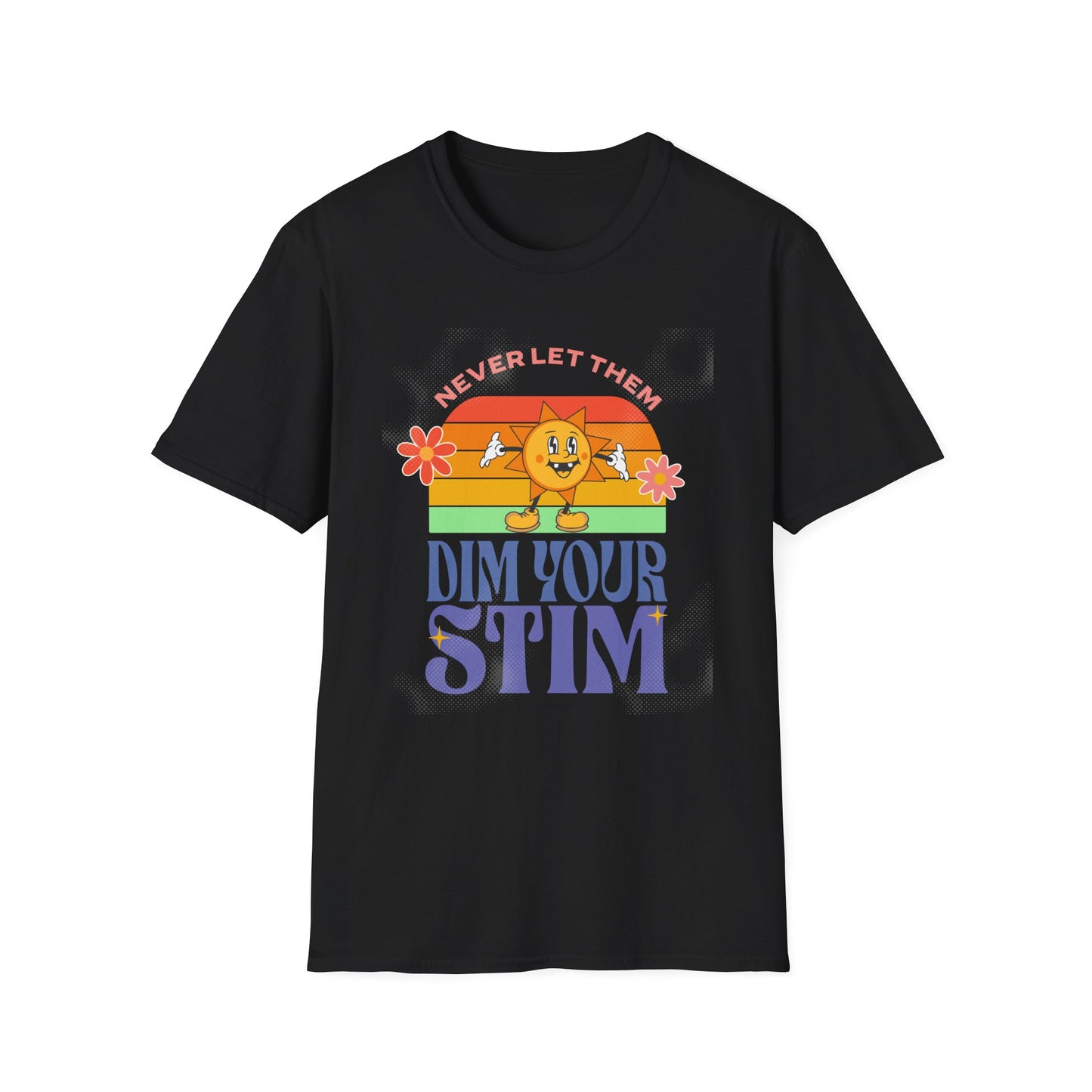 "Never Dim Your Stim" - Unisex Softstyle T-Shirt
