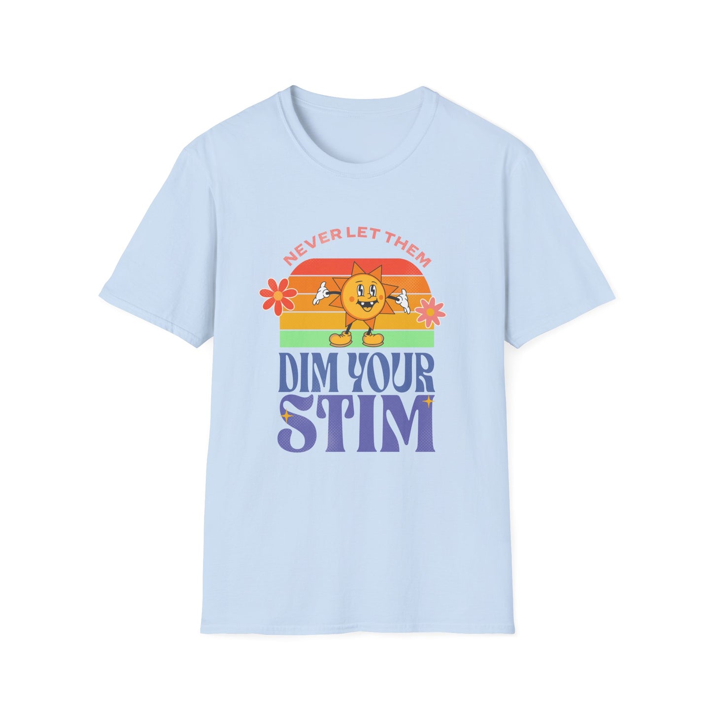"Never Dim Your Stim" - Unisex Softstyle T-Shirt