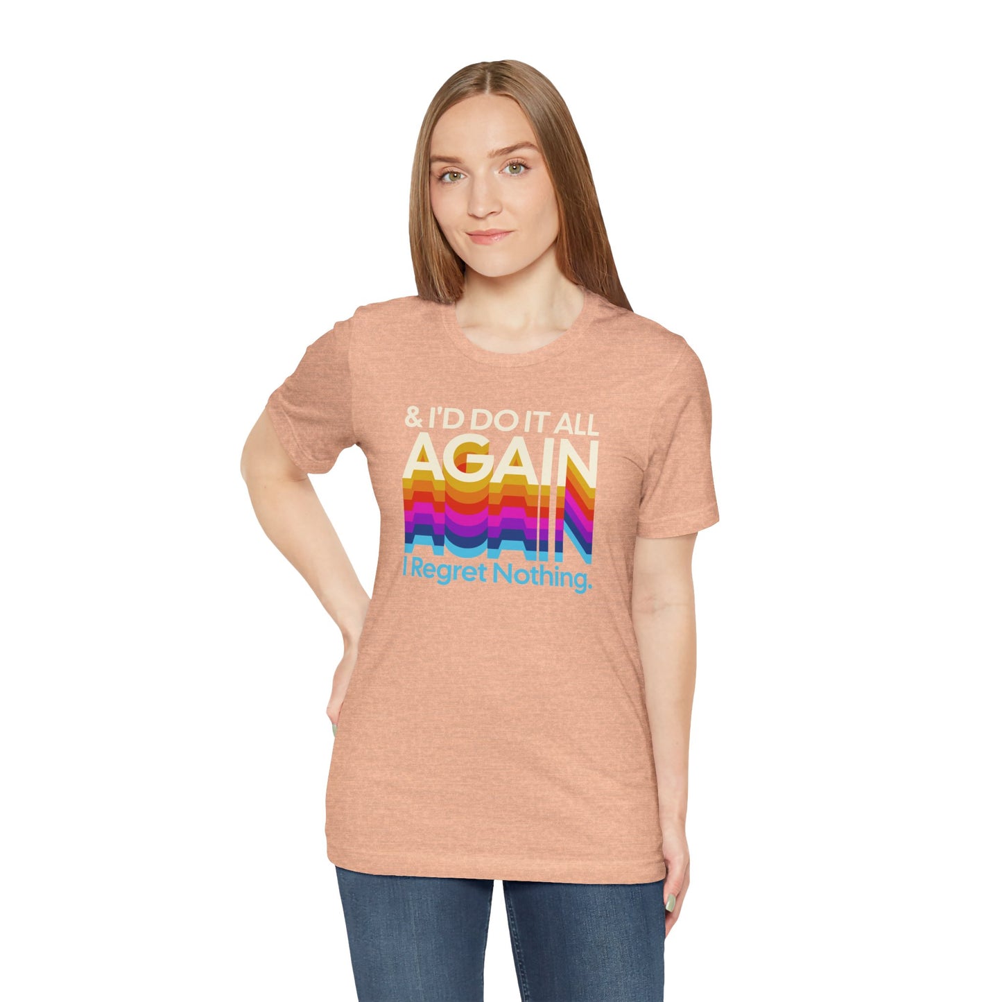 "I Regret Nothing" - Unisex Jersey Short Sleeve Tee