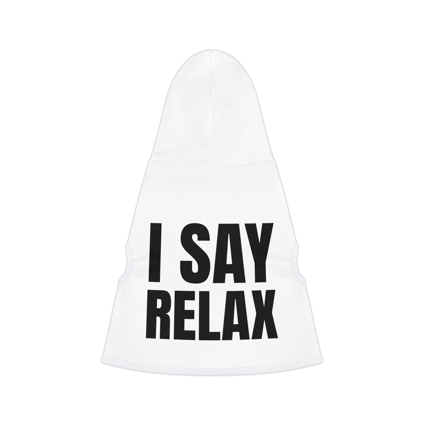 I Say Relax custom for Frankie - Pet Hoodie