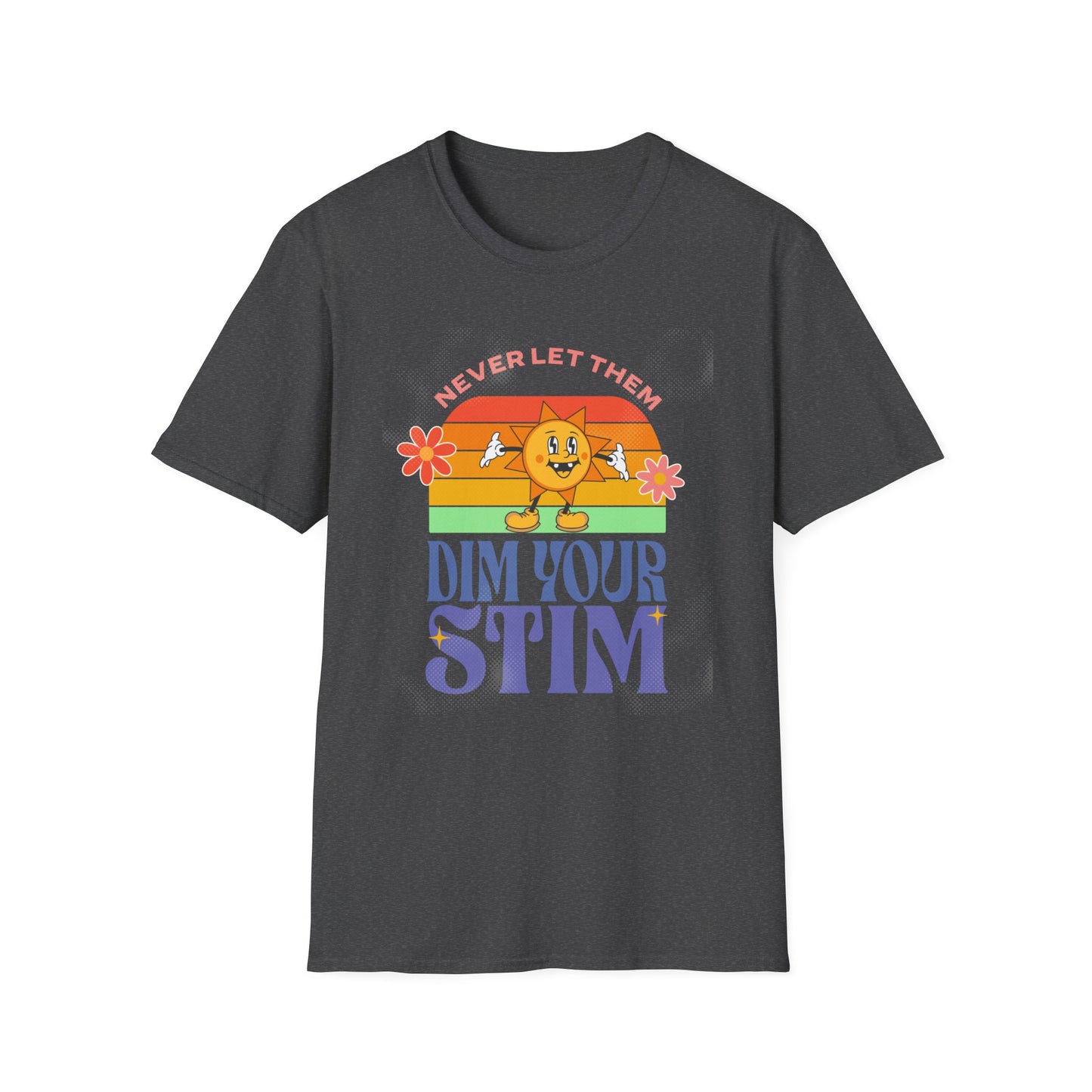 "Never Dim Your Stim" - Unisex Softstyle T-Shirt