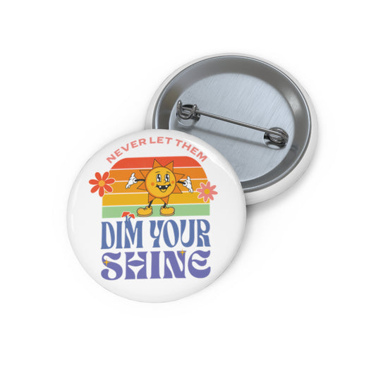 "Stay Shiny" - Custom Pin